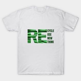 Recycle Reuse Renew Rethink Crisis Environmental Activism T-Shirt